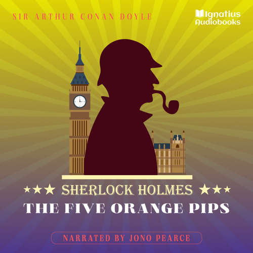 Audiobook The Five Orange Pips - Sir Arthur Conan Doyle - Jono Pearce