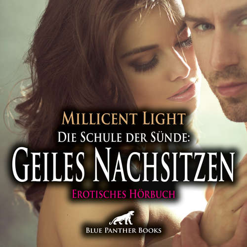 Hoerbuch Die Schule der Sünde: Geiles Nachsitzen / Erotik Audio Story / Erotisches Hörbuch - Millicent Light - Mitchell Monica