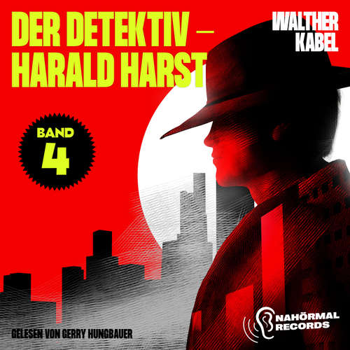Hoerbuch Der Detektiv-Harald Harst (Band 4) - Walther Kabel - Gerry Hungbauer