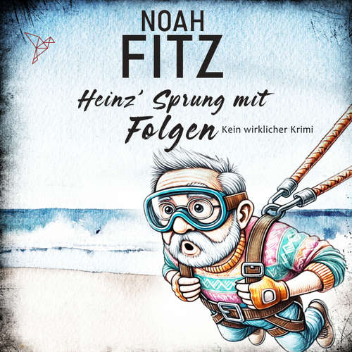 Hoerbuch Heinz' Sprung mit Folgen - Kein wirklicher Krimi - Noah Fitz - Andreas Keller
