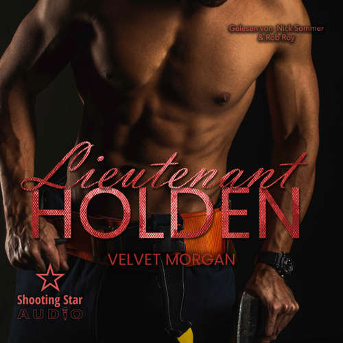 Hoerbuch Lieutenant Holden - Wounded Heroes, Band 3 - Velvet Morgan - Nick Sommer