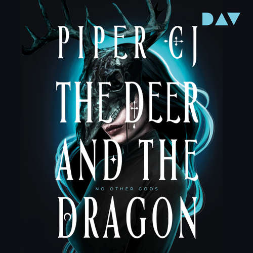 Hoerbuch The Deer and the Dragon - No Other Gods, Band 1 - Piper CJ - Franka Böhm