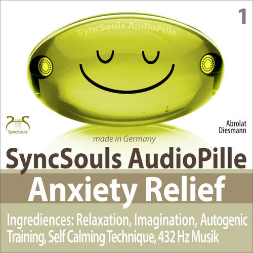 Audiobook Anxiety Relief - Ingredients: Relaxation, Imagination, self calming & breathing technique, 432 Hz music (SyncSouls AudioPille) - Franziska Diesmann - Colin Griffiths-Brown