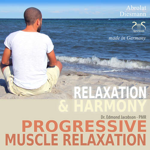 Audiobook Progressive Muscle Relaxation - Dr. Edmond Jacobson - Relaxation and Harmony - PMR - with an especially composed relaxing music in 432 Hz for PMR - Franziska Diesmann - Colin Griffiths-Brown