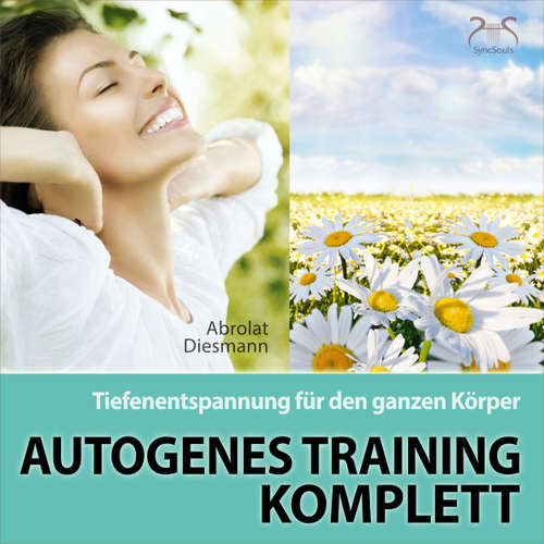Hoerbuch Autogenes Training Komplett - Tiefenentspannung für den ganzen Körper - wohltuende Entspannungsübung mit 432 Hz Entspannungsmusik - Torsten Abrolat - Torsten Abrolat