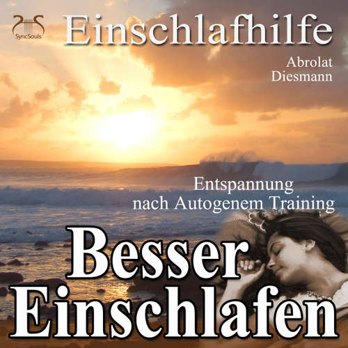Hoerbuch Besser Einschlafen - Entspannung und Einschlafhilfe nach Autogenem Training - Autogenes Training zum Einschlafen - Torsten Abrolat - Franziska Diesmann