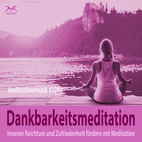 Hoerbuch Dankbarkeitsmeditation: Inneren Reichtum und Zufriedenheit fördern mit Meditation, 432Hz Meditationsmusik - inneren Reichtum und Zufriedenheit fördern - Torsten Abrolat - Torsten Abrolat