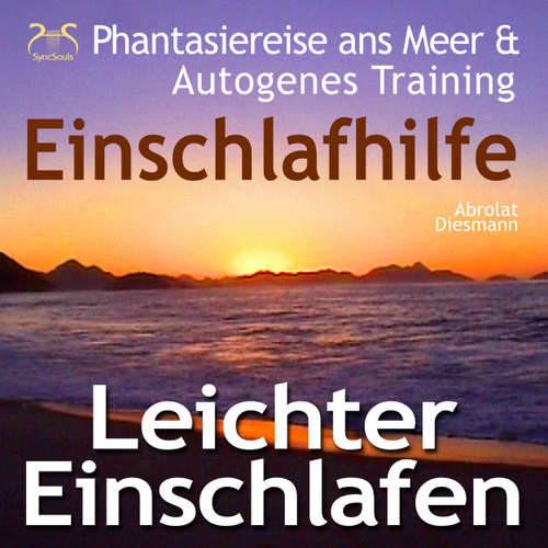 Hoerbuch Leichter Einschlafen - Phantasiereise ans Meer mit Autosuggestion - Einschlafhilfe - Schlafen mit Autogenem Training, Naturklängen und Entspannungsmusik 432 Hz - Torsten Abrolat - Torsten Abrolat