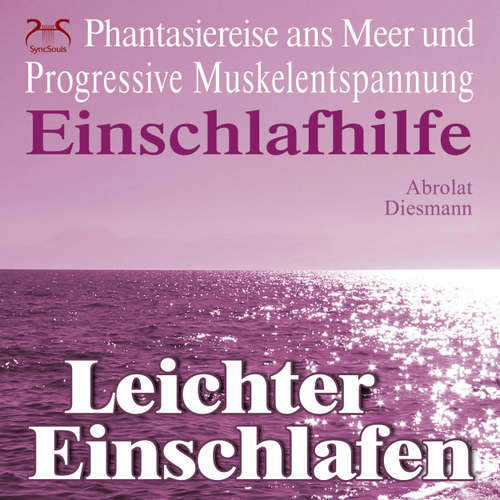 Hoerbuch Leichter Einschlafen - Phantasiereise ans Meer mit Progressiver Muskelentspannung - Einschlafhilfe - Hörbuch Schlafen mit Fantasiereise, Entspannungstechnik & Entspannungsmusik 432 HZ - Torsten Abrolat - Torsten Abrolat