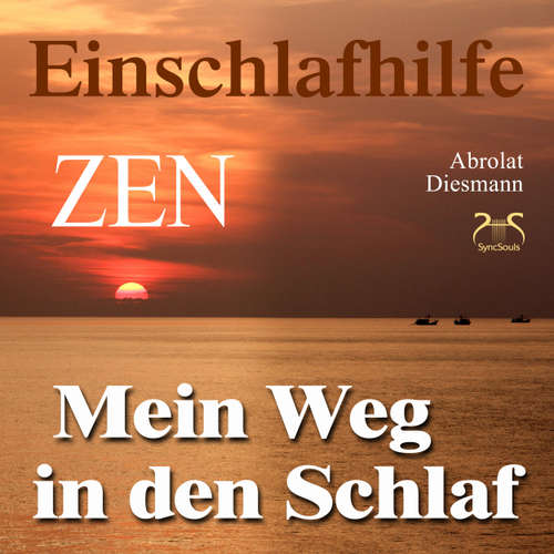 Hoerbuch Mein Weg in den Schlaf - Einschlafhilfe nach ZEN mit meditativer Geschichte - Hörbuch zum Schlafen mit spezieller Entspannungsmusik 432 Hz & beruhigenden Klängen - Torsten Abrolat - Torsten Abrolat