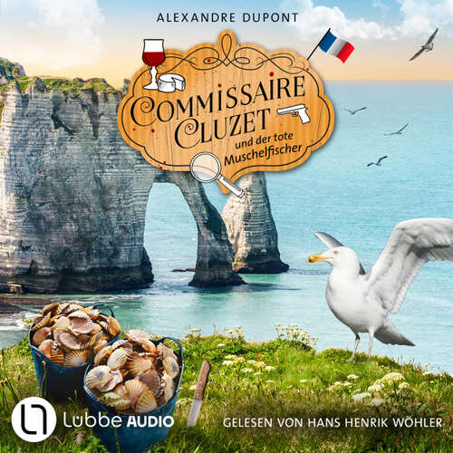 Hoerbuch Commissaire Cluzet und der tote Muschelfischer - Alexandre Dupont - Hans Henrik Wöhler