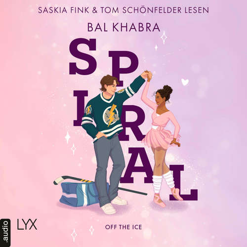 Hoerbuch Spiral - Off the Ice, Teil 2 - Bal Khabra - Saskia Fink