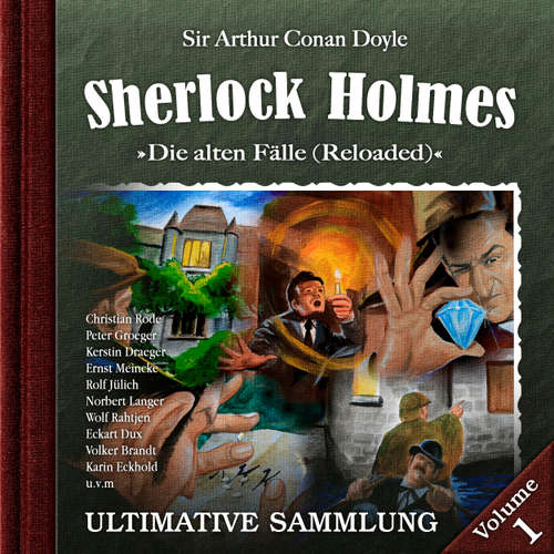 Hoerbuch Sherlock Holmes, Die alten Fälle (Reloaded): Ultimative Sammlung Volume 1 - Sir Arthur Conan Doyle - Christian Rode