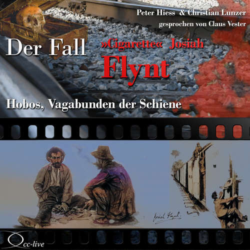 Hoerbuch Hobos, Vagabunden der Schiene - Der Fall Cigarette Josiah Flynt - Peter Hiess - Claus Vester