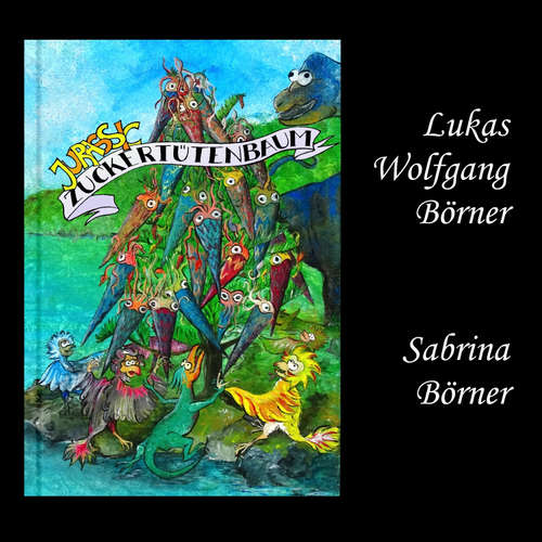 Hoerbuch Jurassic Zuckertütenbaum - Lukas Wolfgang Börner - Lukas Wolfgang Börner