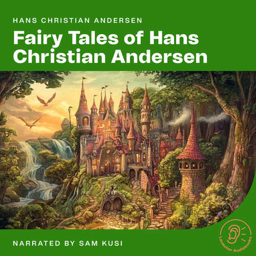 Audiobook Fairy Tales of Hans Christian Andersen - Hans Christian Andersen - Sam Kusi