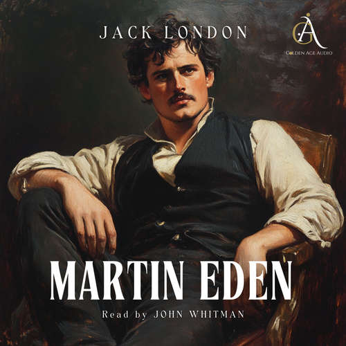 Audiobook Martin Eden- Audiobook - Jack London - John Whitman