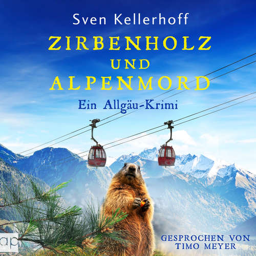 Hoerbuch Zirbenholz und Alpenmord - Sven Kellerhoff - Timo Meyer