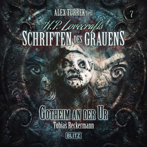 Hoerbuch H. P. Lovecrafts Schriften des Grauens - Folge 7: Gotheim an der Ur - Tobias Reckermann - Alex Turrek