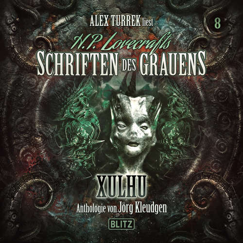 Hoerbuch H. P. Lovecrafts Schriften des Grauens - Folge 8: Xulhu - Tobias Reckermann - Alex Turrek