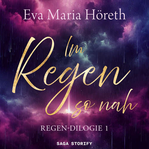 Hoerbuch Im Regen so nah (Regen–Dilogie 1) - Eva Maria Höreth - Julia Apostolidou