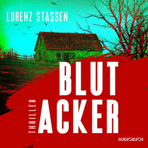 Hoerbuch Blutacker - Lorenz Stassen - Uve Teschner