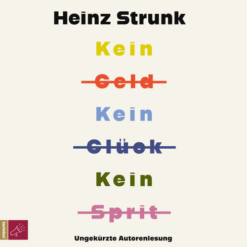 Hoerbuch Kein Geld Kein Glück Kein Sprit - Heinz Strunk - Heinz Strunk