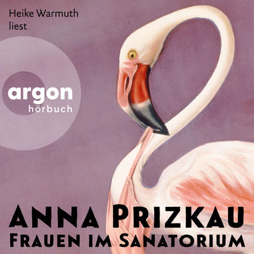 Hoerbuch Frauen im Sanatorium - Anna Prizkau - Heike Warmuth