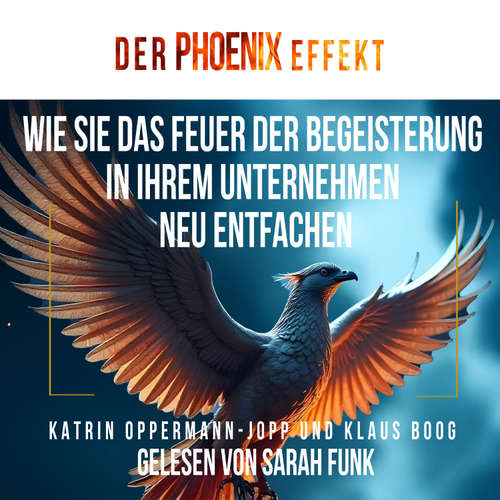 Hoerbuch Der Phoenix Effekt - Katrin Oppermann-Jopp - Sarah Funk