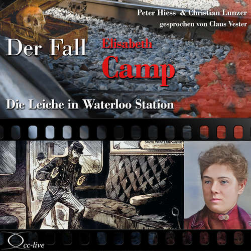 Hoerbuch Die Leiche in Waterloo Station - Der Fall Elisabeth Camp - Peter Hiess - Claus Vester