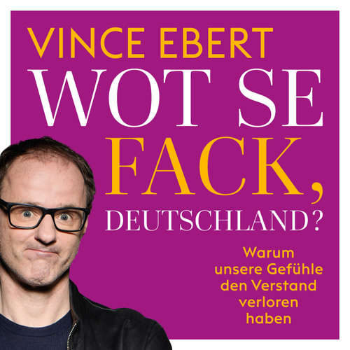 Hoerbuch WOT SE FACK, DEUTSCHLAND - Vince Ebert - Vince Ebert