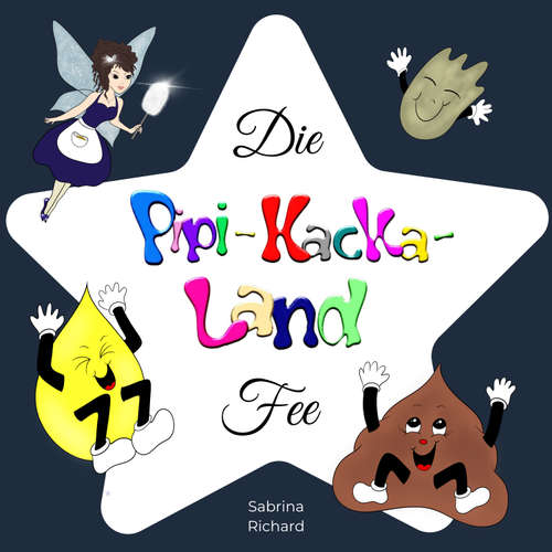 Hoerbuch Die Pipi-Kacka-Land-Fee - Sabrina Richard - Willi Röbke
