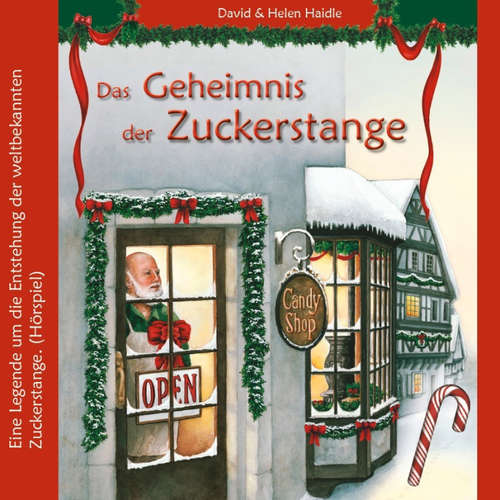 Hoerbuch Das Geheimnis der Zuckerstange - Helen Haidle - Alex Neufeld
