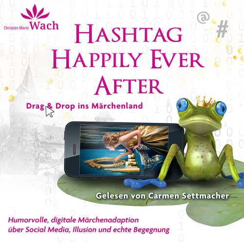Hoerbuch Hashtag Happily Ever After - Christien Marie Wach - Carmen Settmacher