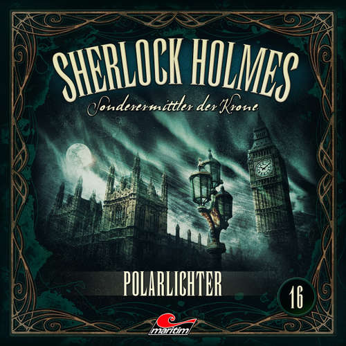 Hoerbuch Sherlock Holmes, Sonderermittler der Krone, Folge 16: Polarlichter - Silke Walter - Charles Rettinghaus
