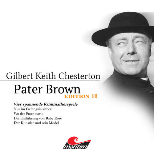 Hoerbuch Pater Brown, Edition 10: Vier Spannende Kriminalhörspiele - "Pater Brown" - Gilbert Keith Chesterton - Volker Brandt