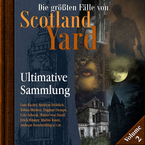 Hoerbuch Die größten Fälle von Scotland Yard, Ultimative Sammlung Volume 2 - Andreas Masuth - Johannes Berenz