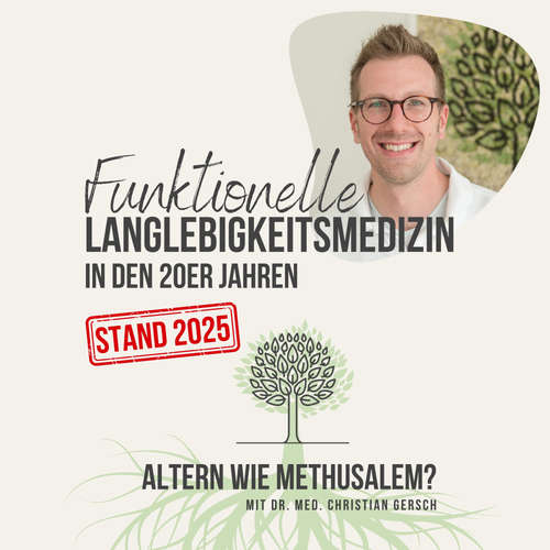 Hoerbuch Funktionelle Langlebigkeitsmedizin in den 20er Jahren [Stand 2025] - Dr. med. Christian Gersch - Stefanie Schäffer