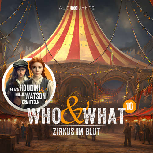 Hoerbuch Folge 10: Zirkus im Blut (Who & What) - Juli Pieper - Nell Pietrzyk