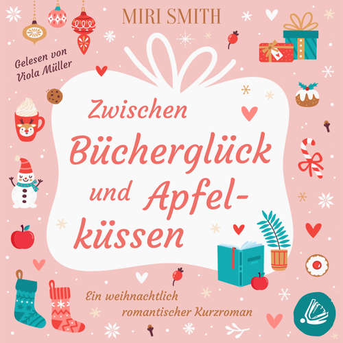 Hoerbuch Zwischen Bücherglück und Apfelküssen - Miri Smith - Viola Müller