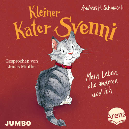 Hoerbuch Kleiner Kater Svenni. Mein Leben, alle anderen und ich [ungekürzt] - Andreas H. Schmachtl - Jonas Minthe