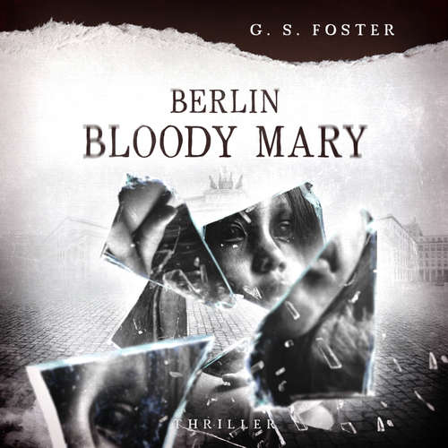 Hoerbuch Penny Archer, Band 6: Berlin Bloody Mary - G.S. Foster - Julia Rost