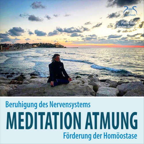 Hoerbuch Meditation Atmung, Beruhigung des Nervensystems und Förderung der Homöostase - Bewusst Atmen - angeleitete Übung - Pierre Bohn - Pierre Bohn
