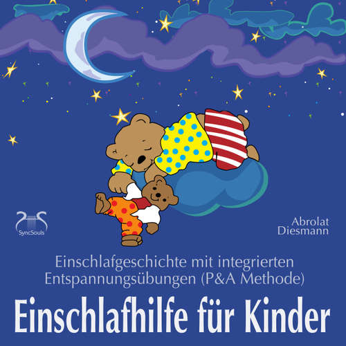 Hoerbuch Einschlafhilfe für Kinder: Einschlafgeschichte mit Entspannungsübungen für die Kleinen (P&A Methode) - Ein bärenstarker Tag für Tito und Stups - Kinder Hörbuch für besseres Schlafen - Torsten Abrolat - Franziska Diesmann