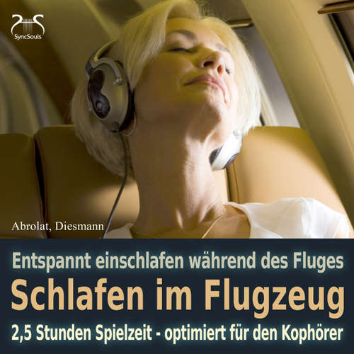 Hoerbuch Schlafen im Flugzeug und auf Reisen - Mit Traumreise, Autosuggestion, Meeresrauschen und Entspannungsmusik - Extra lange Spielzeit - Torsten Abrolat - Franziska Diesmann