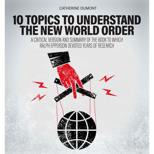 Audiobook New World Order and Globalist Agenda - Catherine Dumont - Edward Rumer