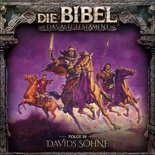 Hoerbuch Die Bibel, Altes Testament, Folge 29: Davids Söhne - Aikaterini Maria Schlösser - Sascha Rotermund