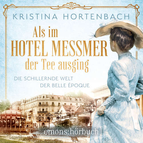 Hoerbuch Als im Hotel Messmer der Tee ausging - Kristina Hortenbach - Hannah Schepmann