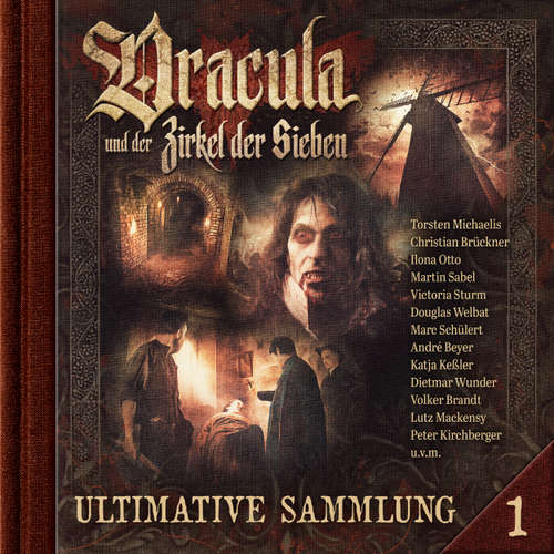 Hoerbuch Dracula und der Zirkel der Sieben, Ultimative Sammlung Volume 1 - Marc Freund - Torsten Michaelis
