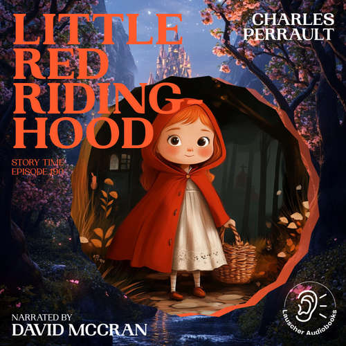 Audiobook Little Red Riding-Hood (Story Time, Episode 190) - Charles Perrault - David McCran